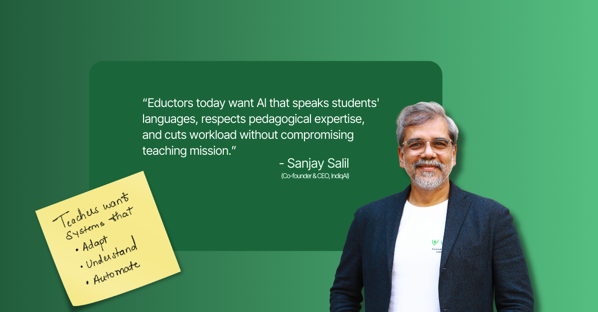 <p><em>Our CEO, Sanjay Salil, on what teachers across campuses are telling us about AI. </em></p>