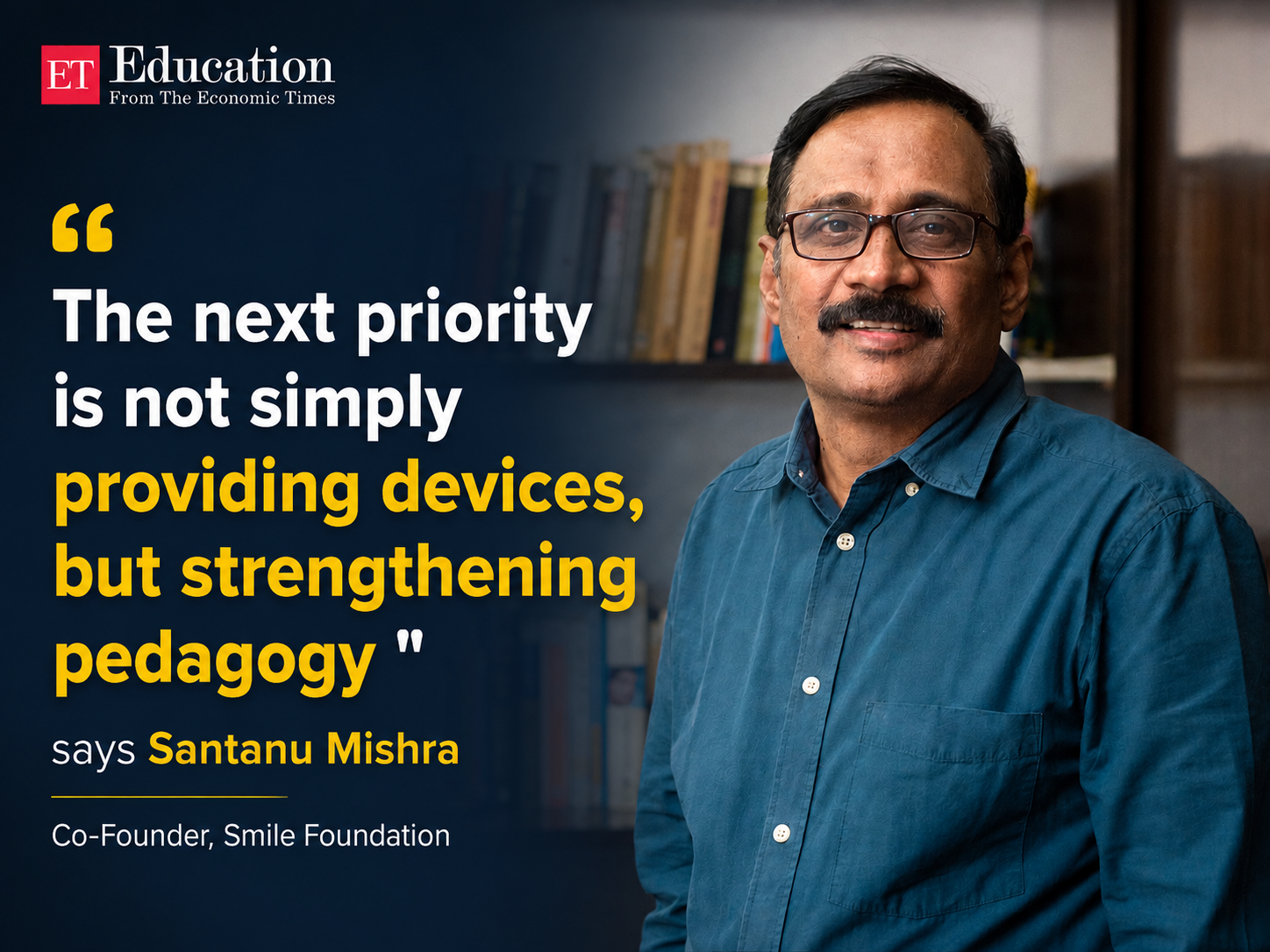  Santanu Mishra, Co-Founder, Smile Foundation​