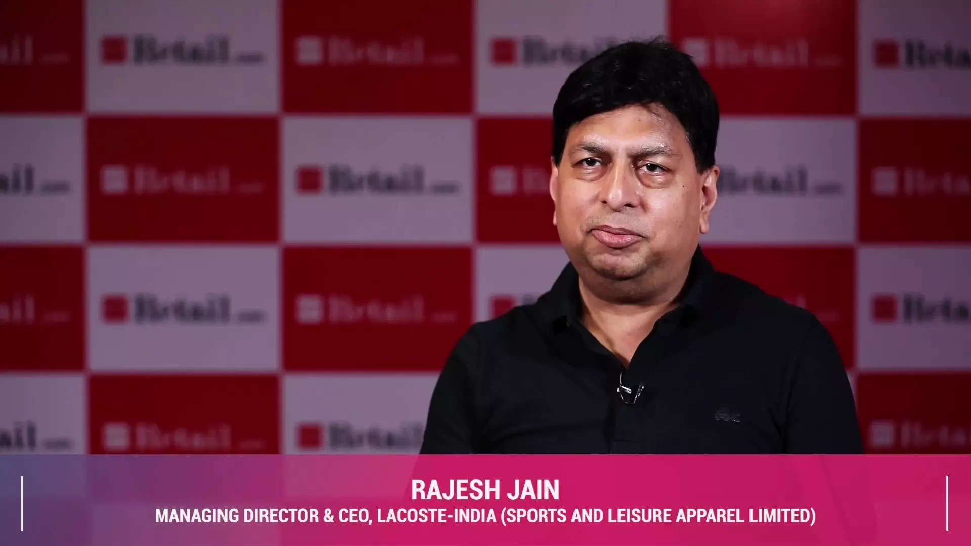 We look for growth in omnichannel: Rajesh Jain, MD and CEO, Lacoste-India