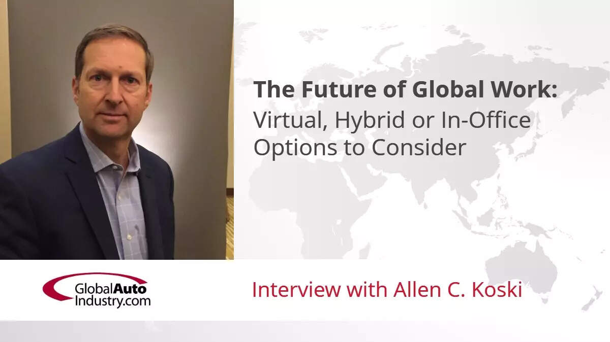 Audio Interview: The Future of Global Work: Virtual, Hybrid or In-Office Options to Consider