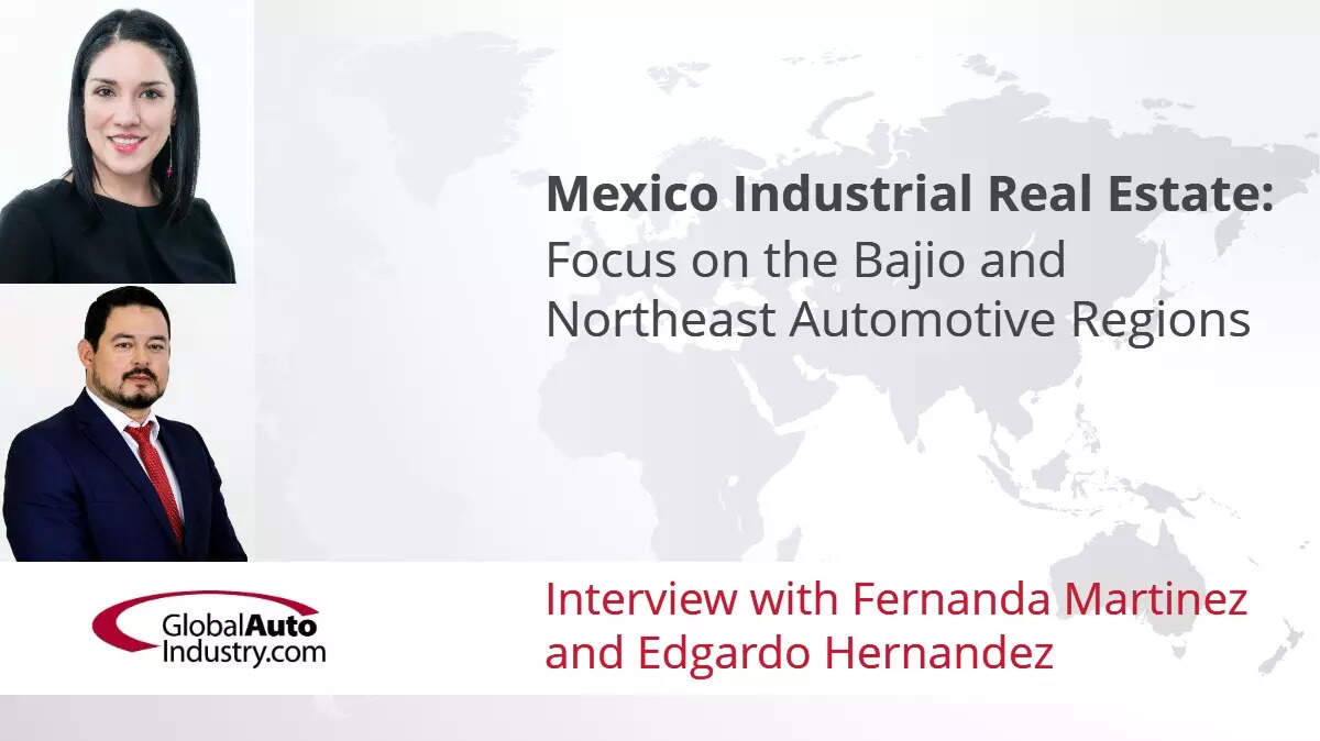 Audio Interview: Insights on Mexico Industrial Real Estate: Focus on the Bajio and Northeast Automotive Regions
