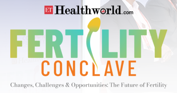 ETHealthworld Fertility Conclave 2023 convening fertility experts to deliberate on challenges, advancements and future