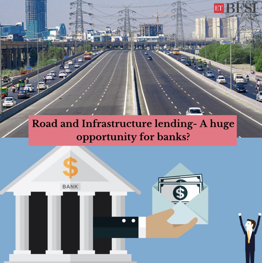 Road and Infrastructure lending- A huge opportunity for banks?