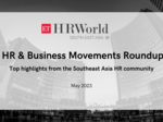 HR & Business movements roundup from Southeast Asia: May edition