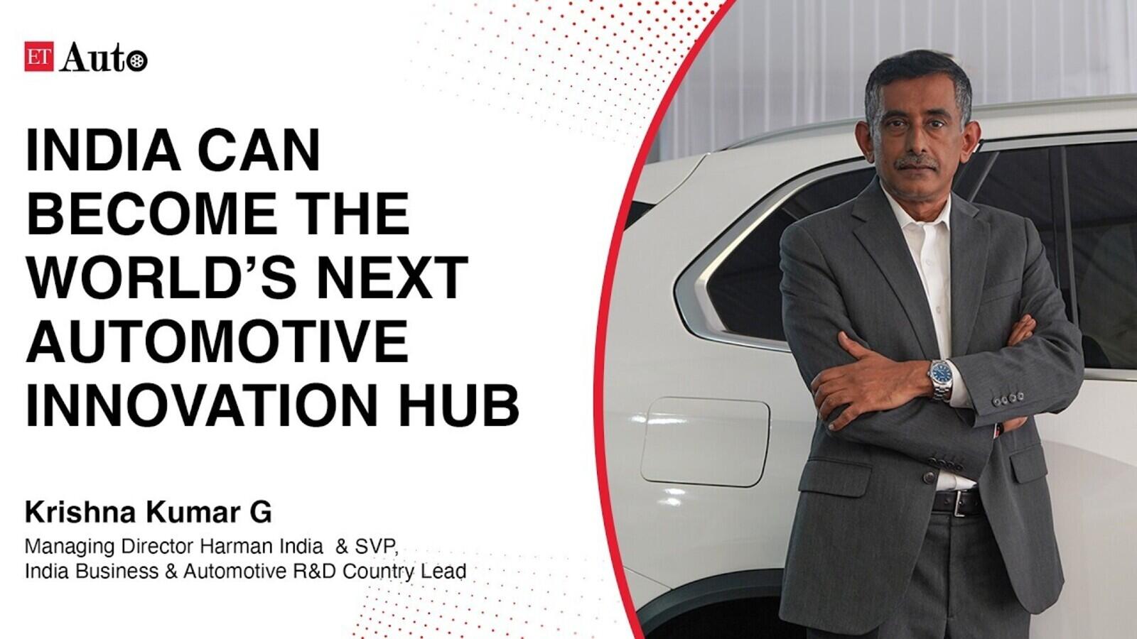 India can become the world's next automotive innovation hub: Harman India MD Krishna Kumar