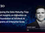 Analysing the Data Maturity Trap: Expert Insights on Metadata as the Foundation of Resilient AI Programs at Enterprise Scale