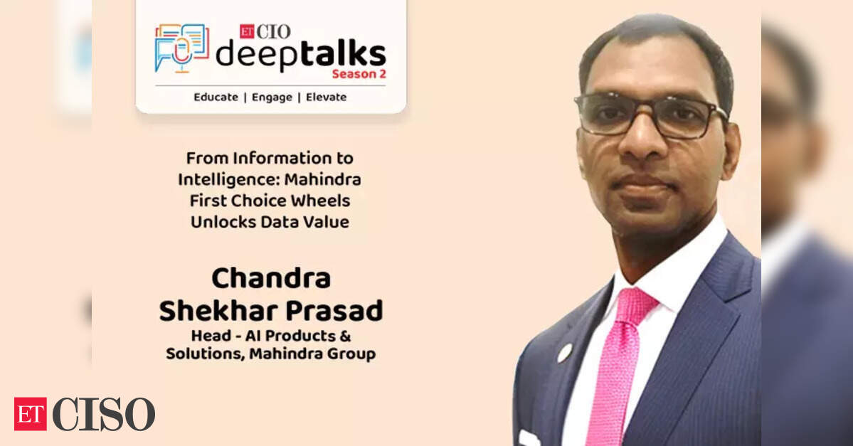 Mahindra first choice wheels unlocks data value: Chandra Shekhar Prasad, Head - AI Products &amp; Solutions, Mahindra Group