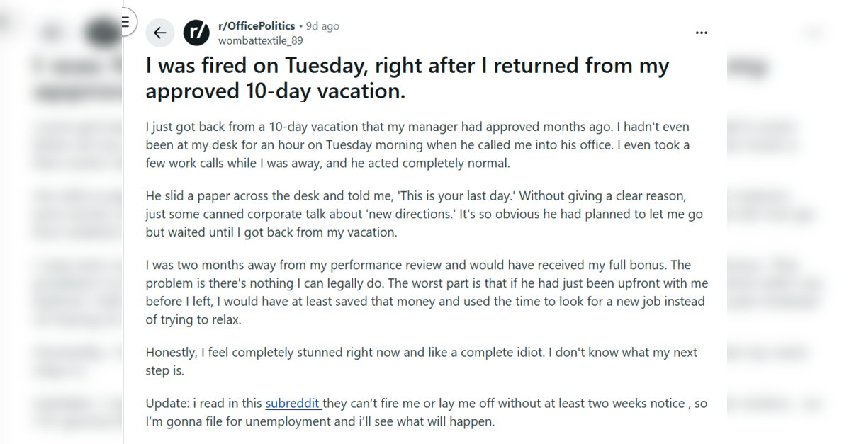 Employee gets fired just after returning from pre-approved vacation; says if he knew before he left, he would have saved money