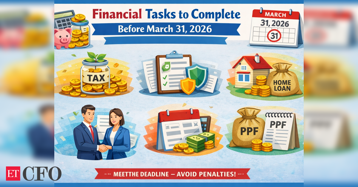 Financial tasks to complete before March 31, 2026 to save tax and avoid penalties