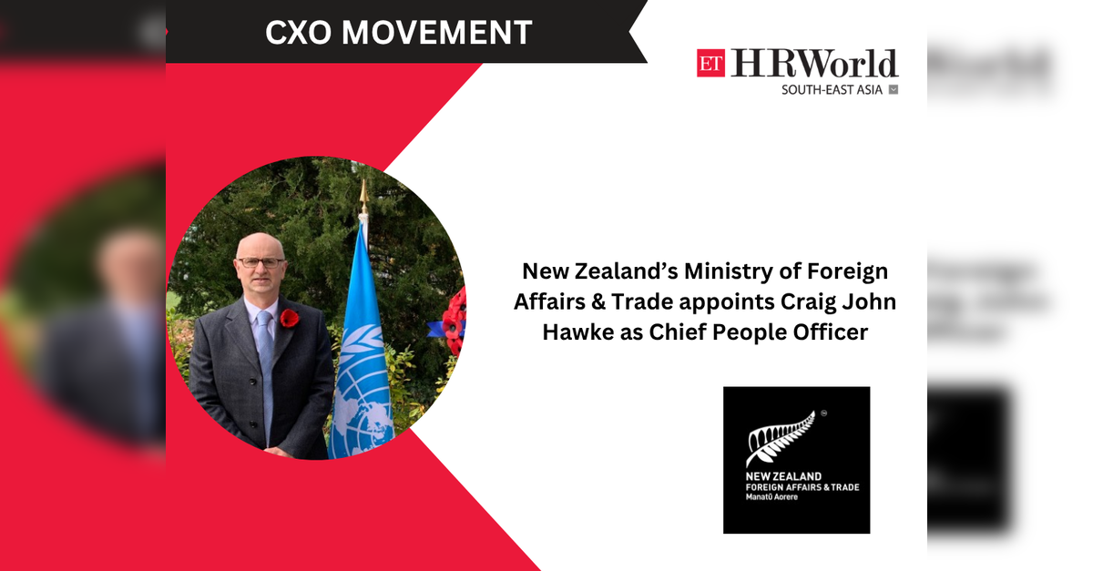 New Zealand’s Ministry of Foreign Affairs &amp; Trade appoints Craig John Hawke as Chief People Officer