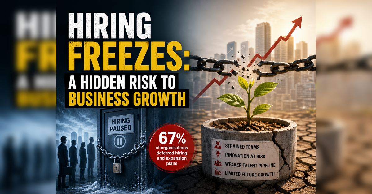Hiring freezes: A hidden risk to business growth