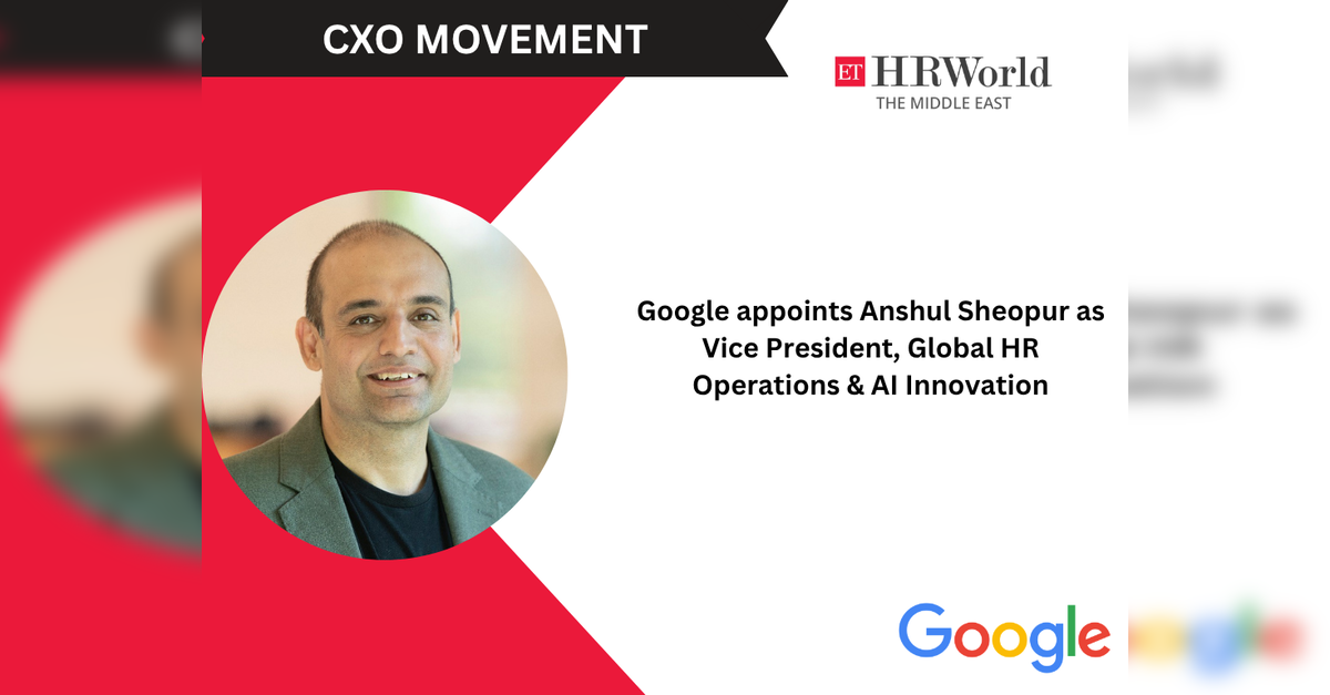 Google appoints Anshul Sheopur to lead global HR operations and AI-driven people strategy