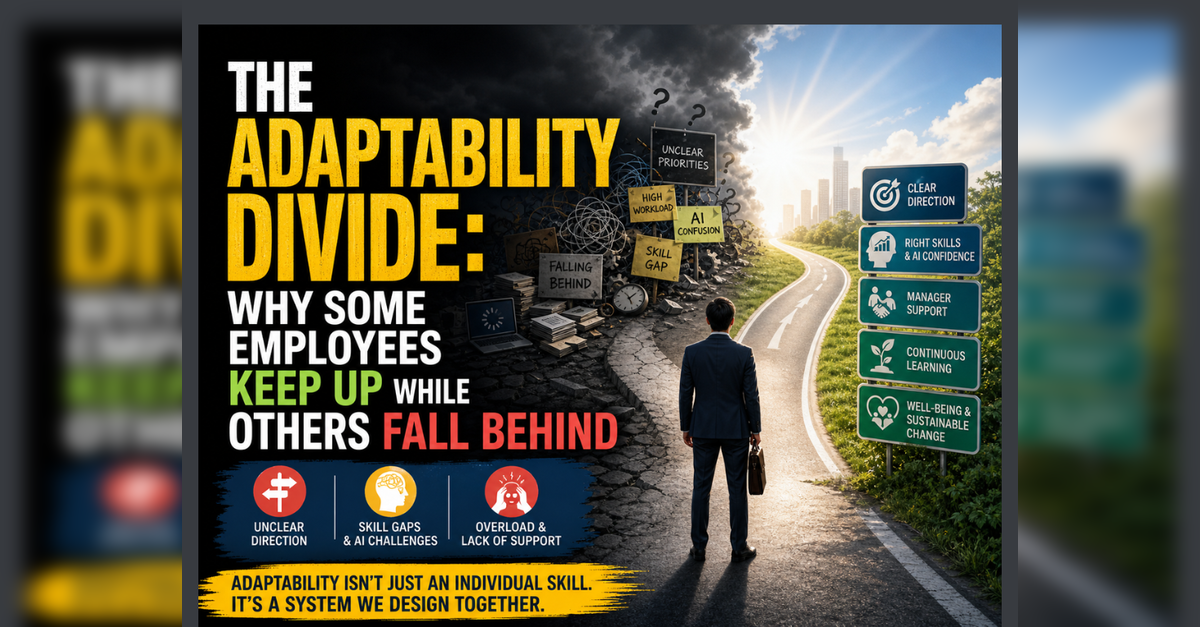 The adaptability divide: Why some employees keep up while others fall behind