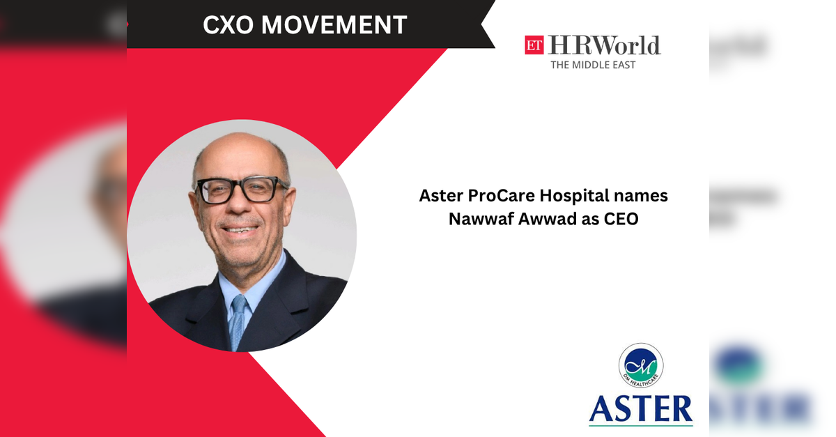 Aster ProCare Hospital names Nawwaf Awwad as chief executive officer