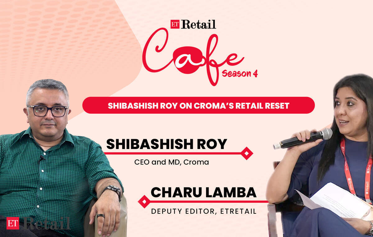 Croma’s Shibashish Roy on 570 stores, Edge and the next retail growth ...