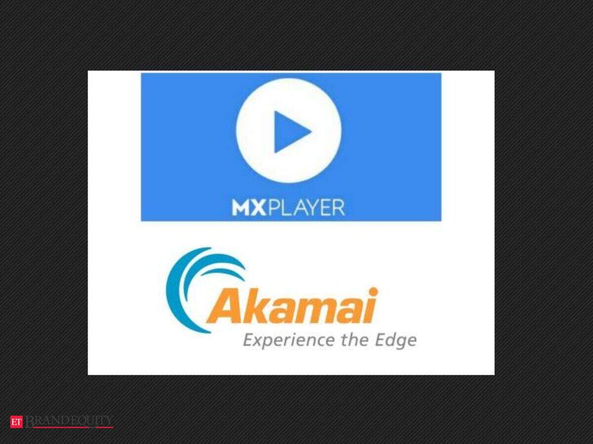 Akamai Partners With Mx Player To Deliver Seamless Viewing Experience In India Marketing Advertising News Et Brandequity