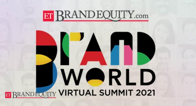 Brand World Summit 2021: Reimagining Brand Building in a post-pandemic world - ETBrandEquity.com