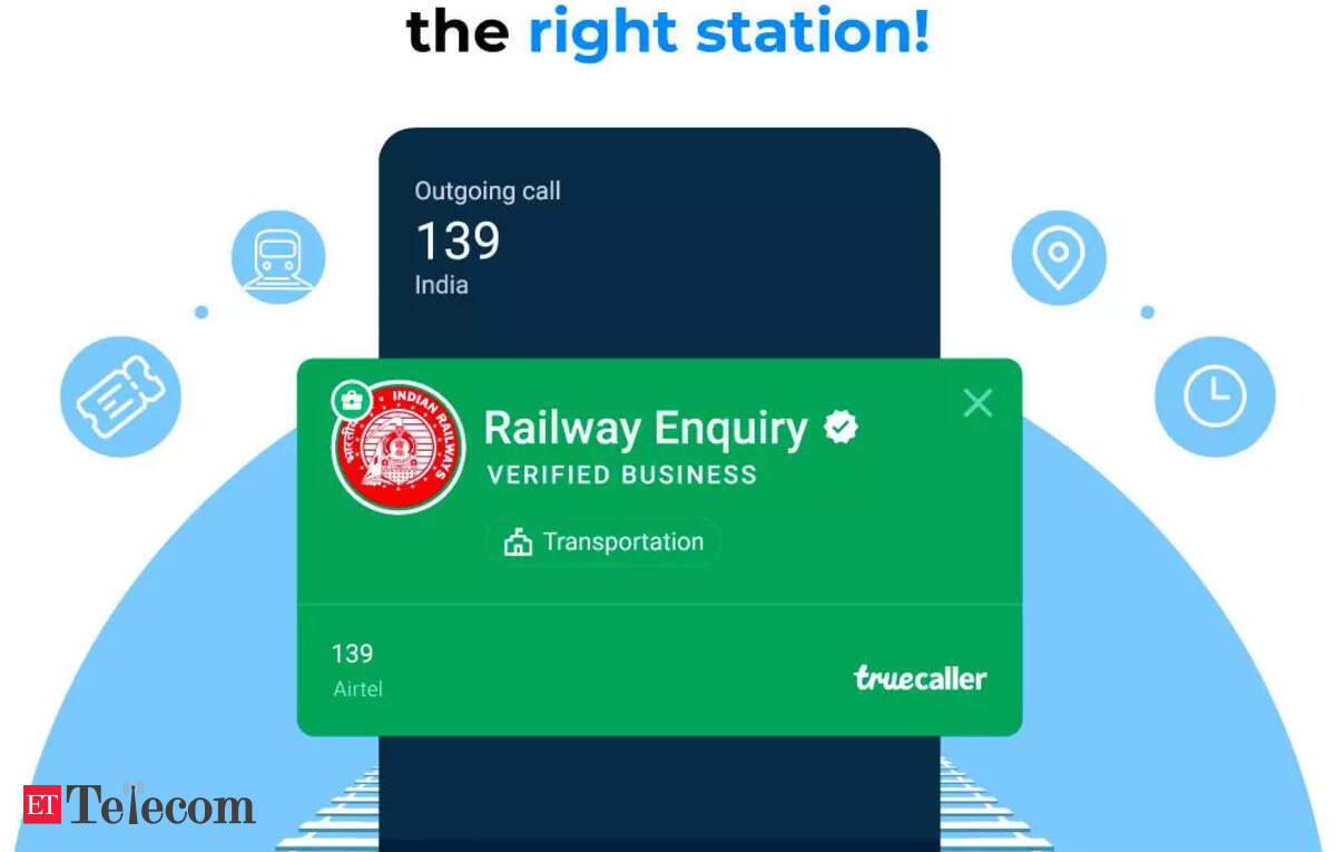 Truecaller verifies IRCTC’s 139 helpline number, Telecom News, ET Telecom