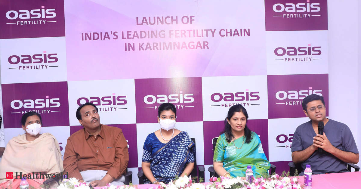 Oasis Fertility launches ninth centre in Karimnagar, Telangana – ET HealthWorld